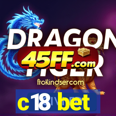 c18 bet